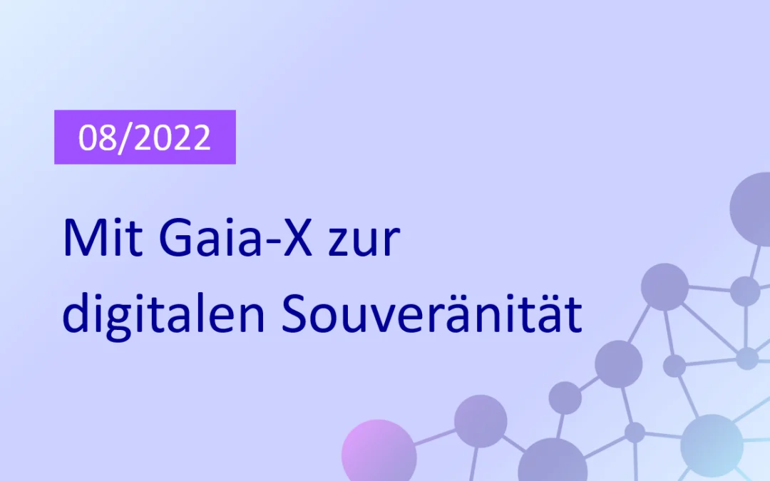 Gaia-X zum EU-Cloud- und KI-Entwicklungsgesetz: Ein Schritt zur digitalen Souveränität